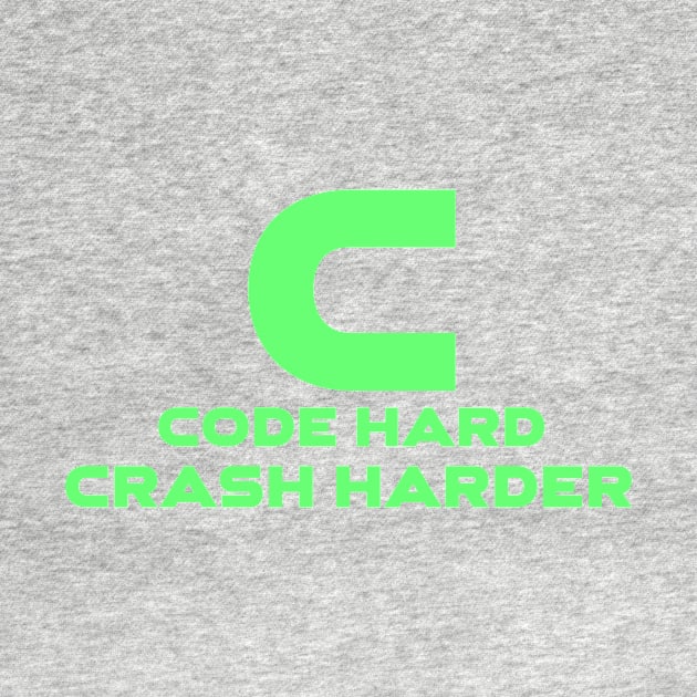 C Code Hard Crash Harder Programming by Furious Designs